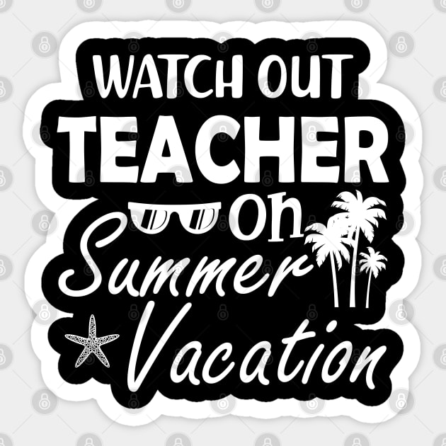 Watch Out Teacher on summer vacation Sticker by KC Happy Shop